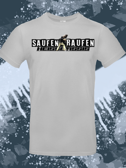 Heisse Assis Saufen & Raufen T-Shirt